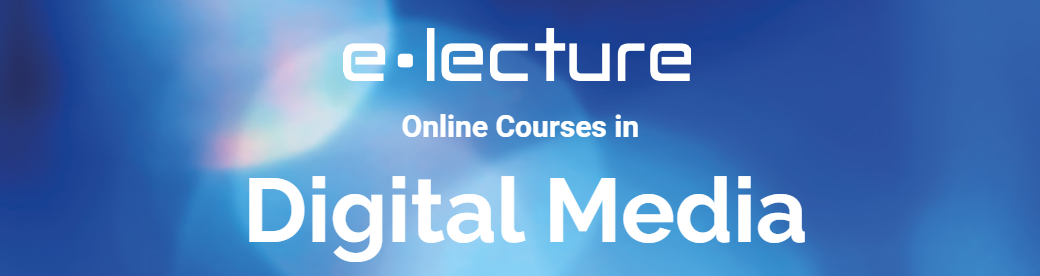 e-lecture - Online Courses in Digital Media